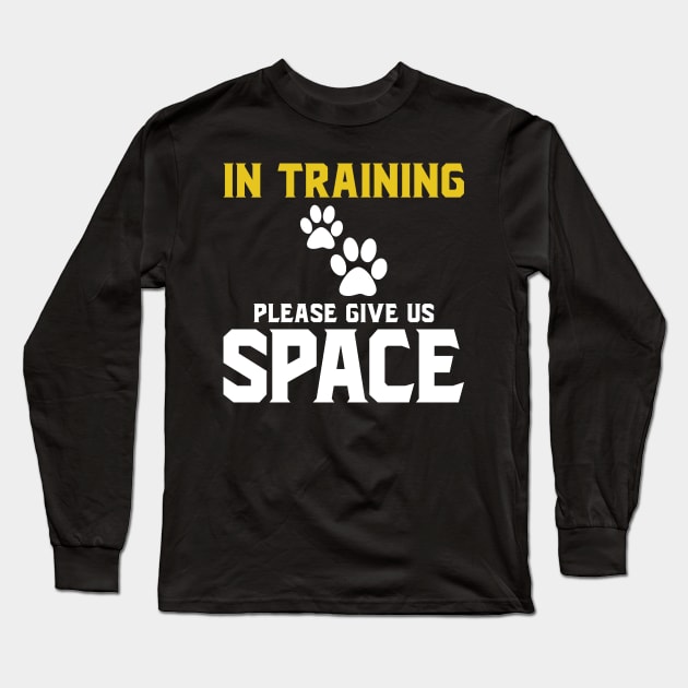 In training please give us space Long Sleeve T-Shirt by SimonL